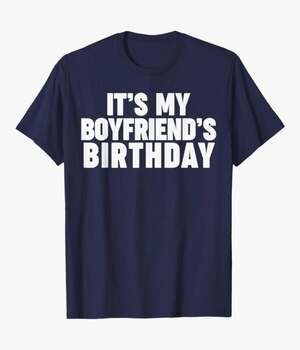 It's My Boyfriend's Birthday Funny Navy Blue Graphic T-Shirt | Large